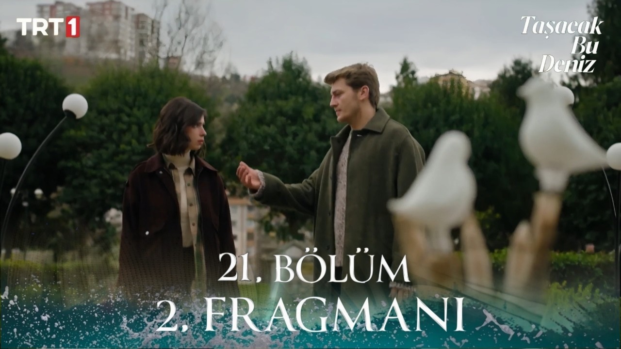 Taşacak Bu Deniz 21. Bölüm 2. Fragmanı