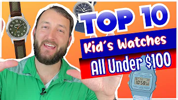 TOP 10 Kid's Watches! | All Under $100 (Best Watches For Kids)