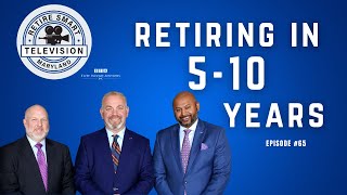 Retiring in 5-10 Years