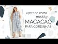 COMO MODELAR MACACÃO PARA GORDINHAS