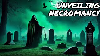 Necromancy: The Dark Art Unveiled