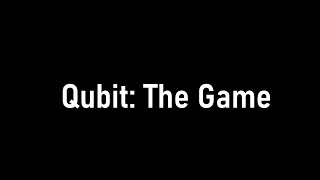 Qubit: The Game - DEMO