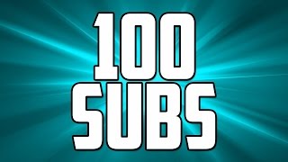THANKS FOR 100 SUBS!!