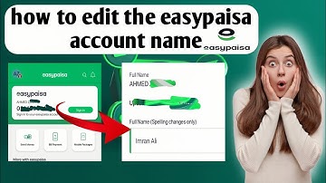 How to change Easypaisa Account Name| How To Edit Easypaisa Account Name| How to update Easypaisa.AN