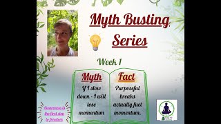 Week 1 Myth Busting - If I slow down I will lose momentum.
