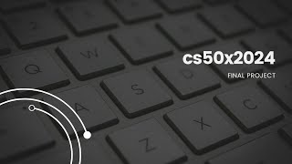 CS50X 2024 Final Project