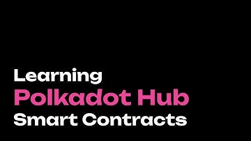 Learning Polkadot Hub Smart Contracts