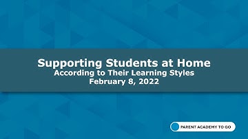 Parent Academy To Go: Supporting Students at Home According to Their Learning Styles