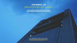 Johnny M - Definition Of Deep | Atmospheric Dub Techno Mix For Superordinate Dub Waves