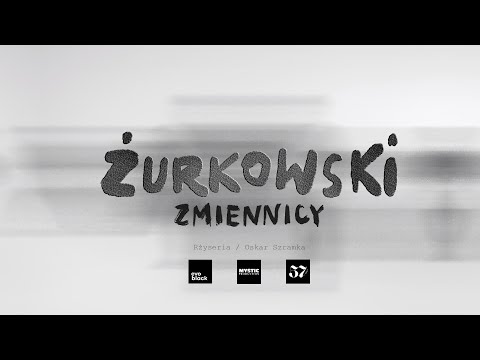 Żurkowski - Zmiennicy (Official Video)