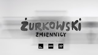 Żurkowski - Zmiennicy (Official Video)