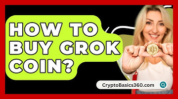How to Buy Grok Coin? - CryptoBasics360.com