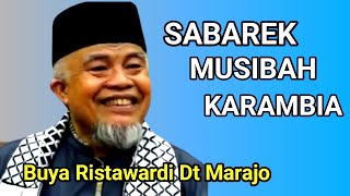 Buya Ristawardi Dt Marajo❗ ALUN KA SABAREK MUSIBAH KARAMBIA...