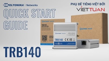 TRB140 Industrial Gateway Quick Start Guide | Teltonika Networks (Vietsub )