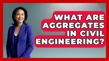 What Are Aggregates In Civil Engineering? - Civil Engineering Explained