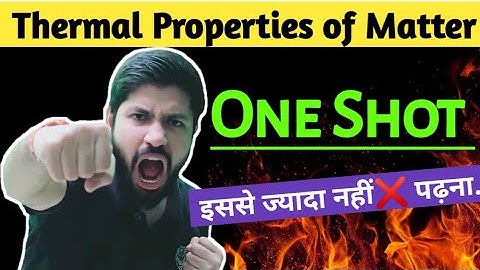 Chapter11 Physics Class11 Oneshot | Thermal Properties of Matter One shot |Full chapter | JEE NEET