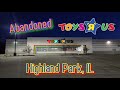 Abandoned toys r us  highland park il