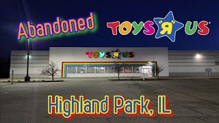 Abandoned Toys R Us  Highland Park, IL