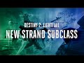 Preview of Destiny 2&#39;s new Strand subclass