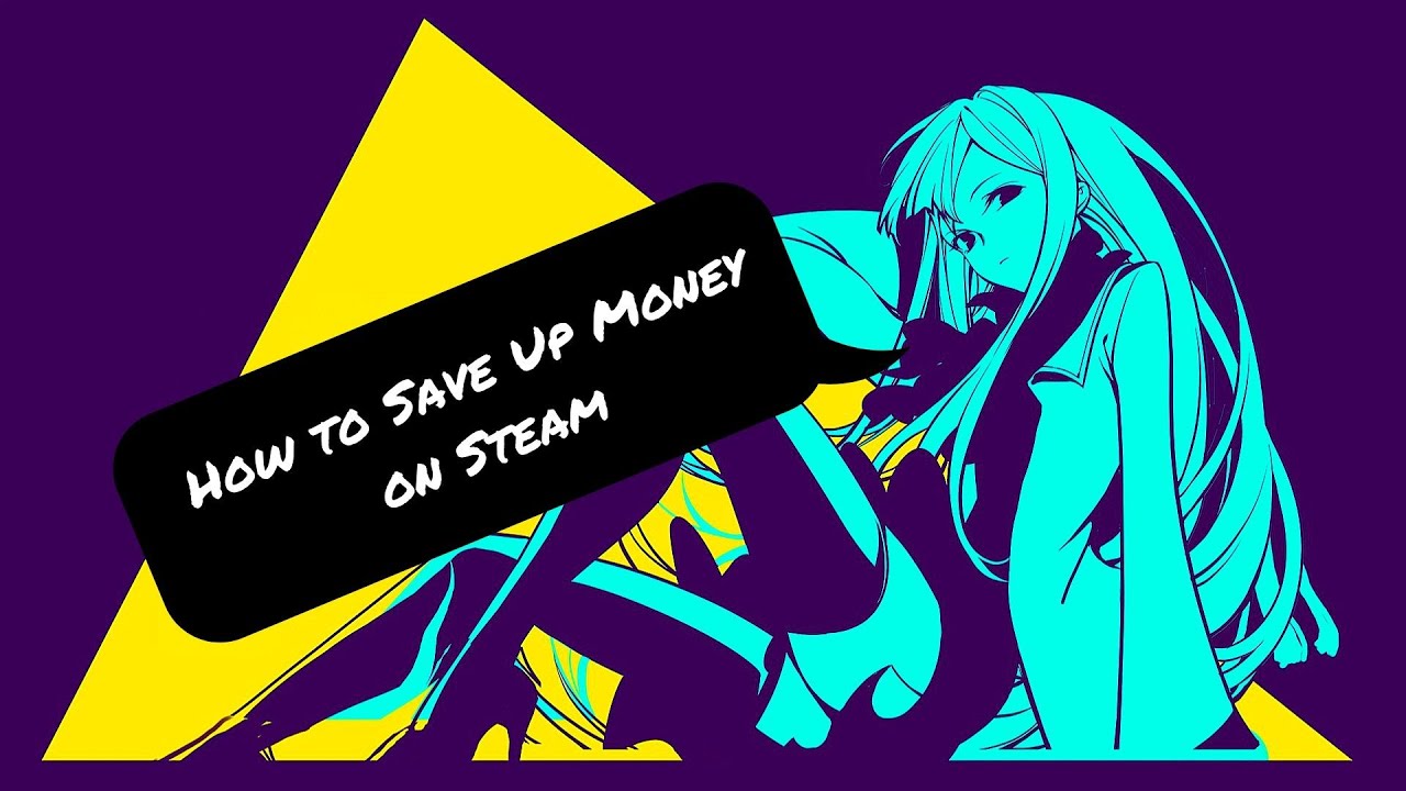 [TUTORIAL] How to Save Up Money on Steam (July 2019) -ShikiYuki