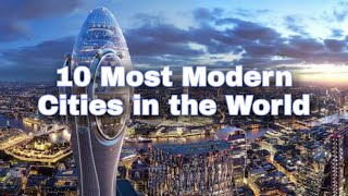10 Most Modern Cities in the World
