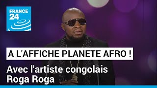 L'artiste congolais Roga Roga et le FEMUA à l'affiche de la Planète Afro • FRANCE 24