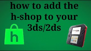 How To Add The HShop To The 3DS / 2DS