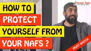 🚨HOW TO PROTECT YOURSELF FROM YOUR NAFS 🤔 - Nouman Ali Khan