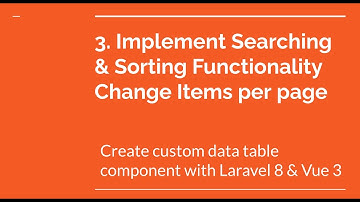 3.Add sort & search functionality | Create custom data table component with #Laravel8 & #Vue3