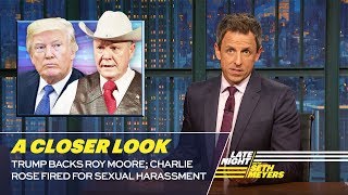 Trump Backs Roy Moore; Charlie Rose Fired for Sexual Harassment: A Closer Look