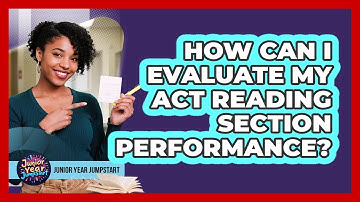 How Can I Evaluate My ACT Reading Section Performance?
