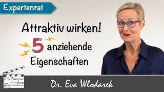 Attraktiv wirken – 5 anziehende Eigenschaften und Verhaltensweisen für mehr Attraktivität!