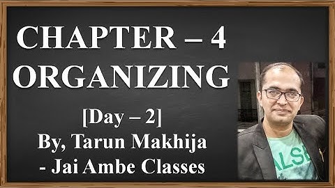 STD - 12 ORGANIZATION OF COMMERCE CHAPTER - 4 [ORGANIZING] [DAY - 2]