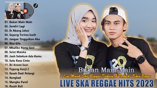 Bukan Main Main ~ Fida Ap Ft James Ap ~ Live Ska Reggae Bikin Baper 2023 ~ Ska Reggae Terbaru 2023