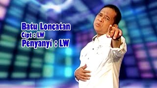 LW - Batu Loncatan (Official Music Video MENARA RECORD)