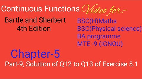 Part-9 | Questions 12 and 13 of Exercise 5.1 | Bartle and Sherbert