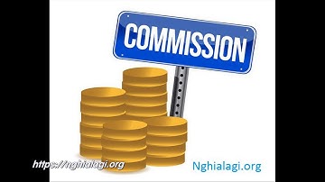 Commission là gì? Những ý nghĩa của Commission - Nghialagi.org