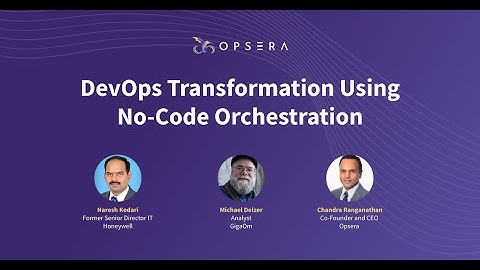 Webinar | DevOps Transformation Using No-Code Orchestration | Opsera