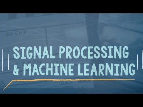 Signal Processing And Machine Learning