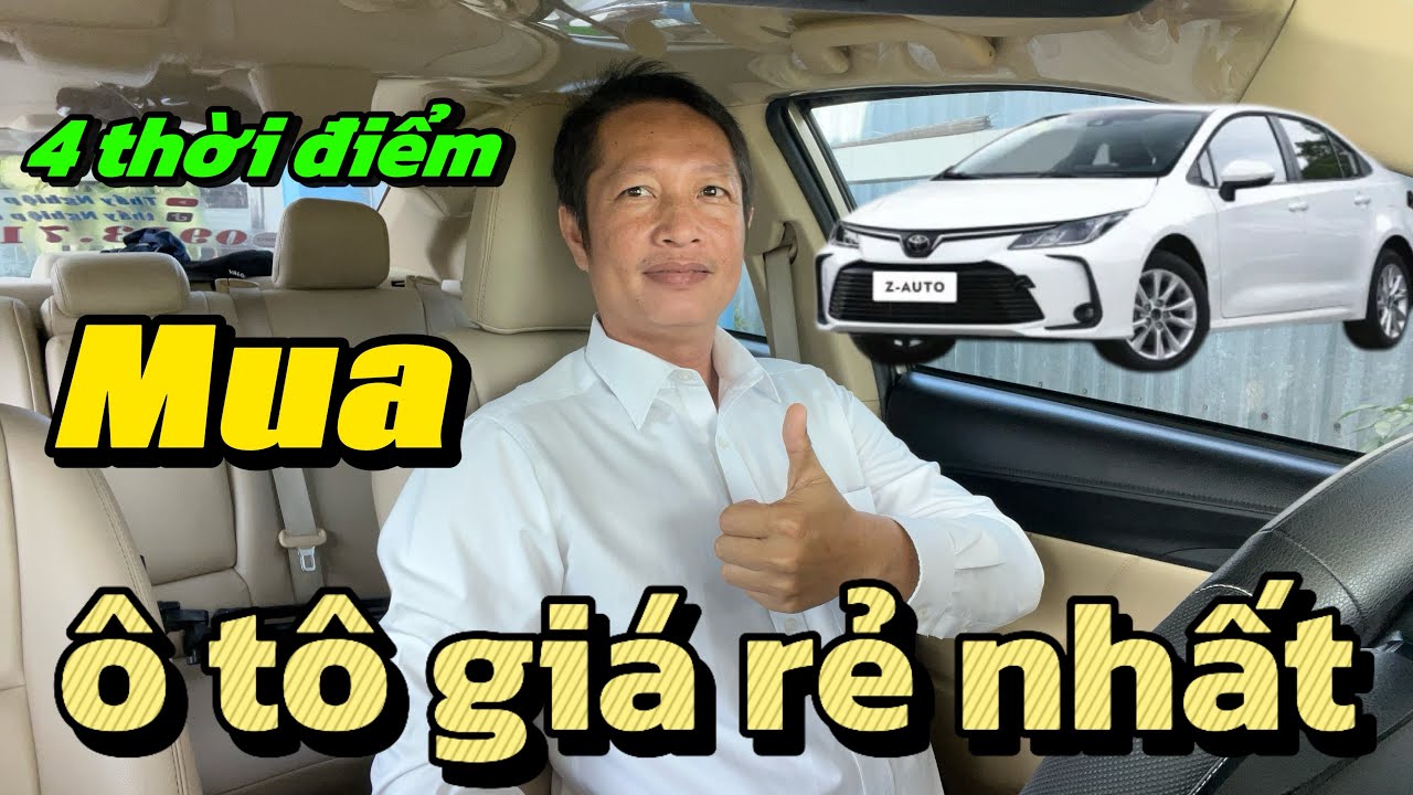 Thời điểm nào mua xe ô tô giá thấp nhất , và cách để bán xe ô tô mà không lổ nhiều , video 58