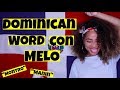 Dominican slang con melo  montro  manin