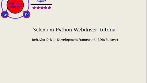 Selenium Python Webdriver Tutorial - Behave (BDD) Framework
