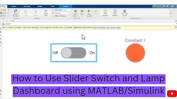 Slider Switch Dashboard and  Lamp Display Dashboard in MATLAB/Simulink | Tutorial