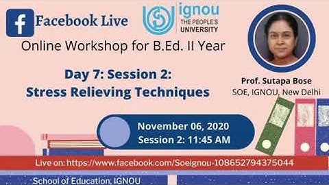 IGNOU Session on "Stress Relieving Techniques", IGNOU B.Ed 2 Year Online Workshop
