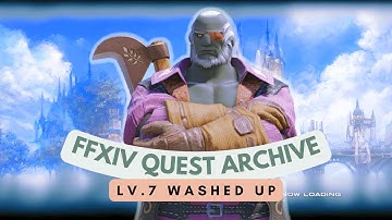 Lv.7 Washed Up (Pre 7.0 Update) | No Commentary | FFXIV Quest Archive