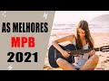 MPB As Melhores Antigas 2021 | Um Barzinho Um Violão | Top 100 Musicas Mais Tocadas MPB