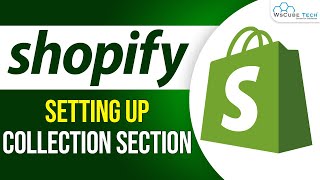 Shopify Collections - How to Set up Collection Section | Shopify Tutorial