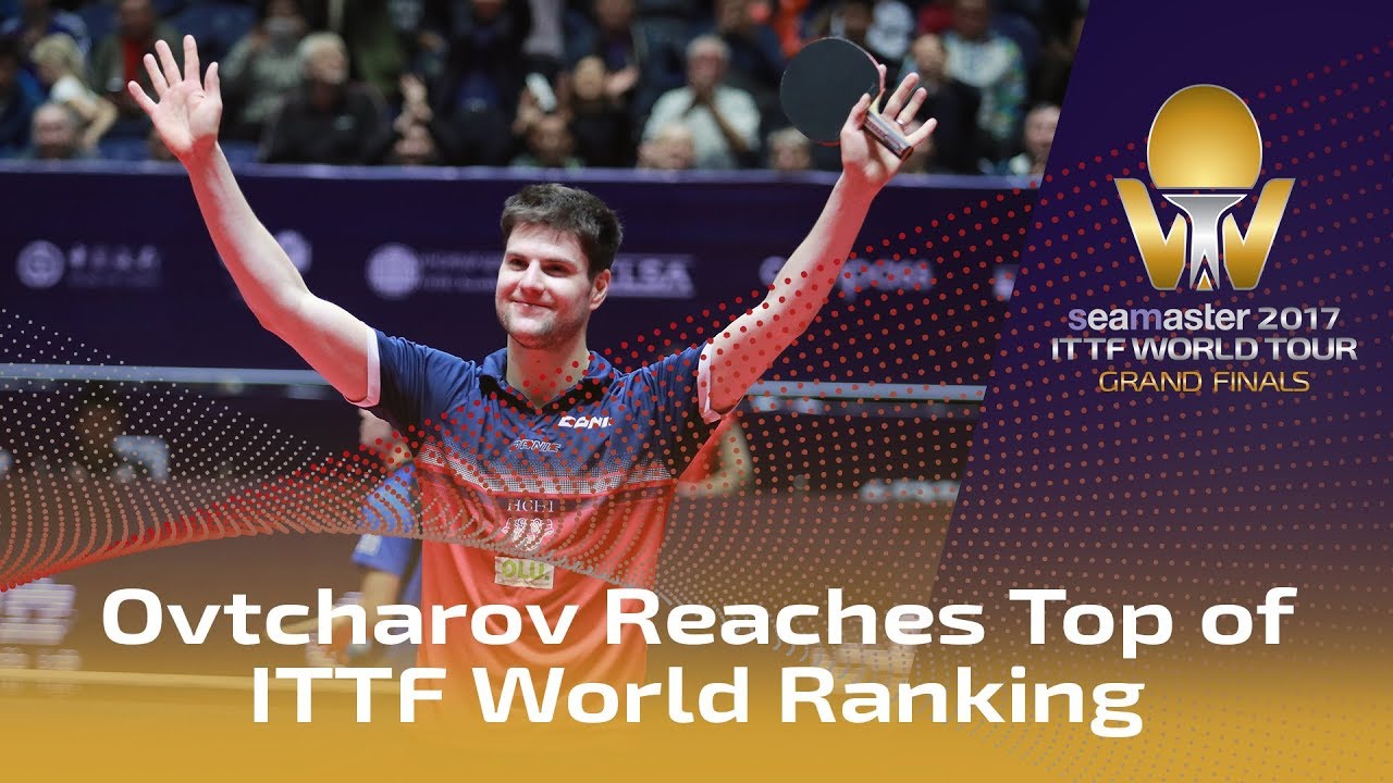 2017 Grand Finals | Ovtcharov Reaches Top of the ITTF World Ranking -  YouTube