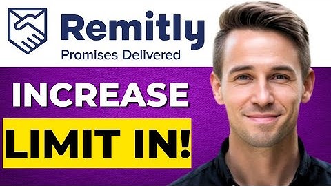 Hoe u uw limiet in Remitly kunt verhogen - Volledige handleiding
