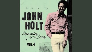 Video thumbnail of "John Holt - I Forgot to Say I Love You 'Till I'm Gone"